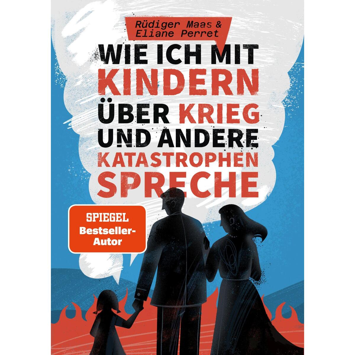Wie ich mit Kindern über Krieg und andere Katastrophen spreche Wie ich mit Kindern über Krieg und andere Katastrophen spreche von BrainBook UG