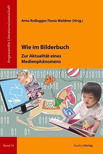 Wie im Bilderbuch: Zur Aktualität eines Medienphänomens (Angewandte Literaturwissenschaft, Band 19)