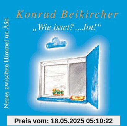 Wie isset? ... Jot!: Der zweite Teil der rheinischen Trilogie