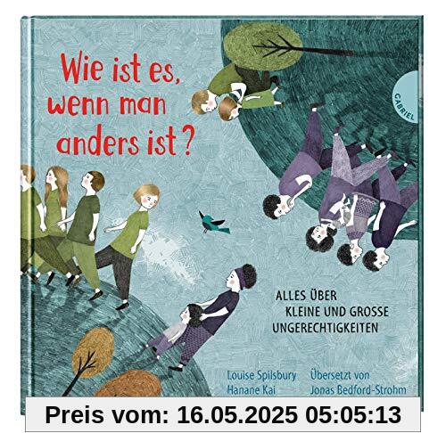 Wie ist es, wenn man anders ist?: Alles über kleine und große Ungerechtigkeiten