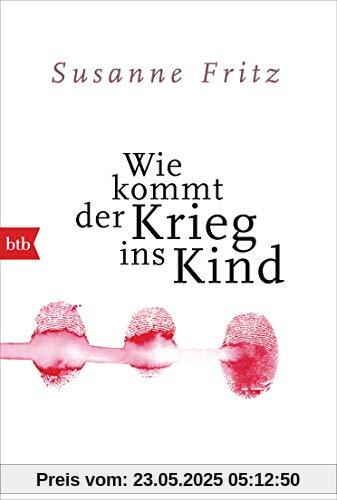 Wie kommt der Krieg ins Kind