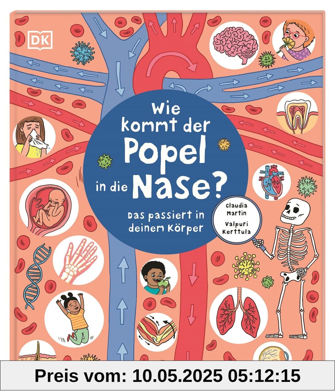 Wie kommt der Popel in die Nase?: Das passiert in deinem Körper. Erstes Körperwissen spannend und charmant aufbereitet. Für Kinder ab 5 Jahren (Einfach wissen wie)