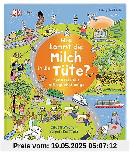 Wie kommt die Milch in die Tüte?: Der Kreislauf alltäglicher Dinge