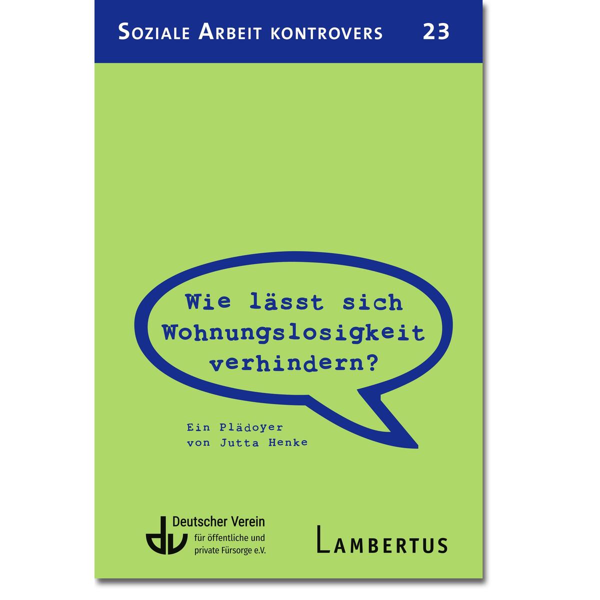 Wie läßt sich Wohnungslosigkeit verhindern? Wie läßt sich Wohnungslosigkeit verhindern? von Lambertus-Verlag