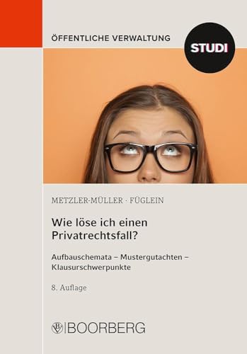 Wie löse ich einen Privatrechtsfall?: Aufbauschemata - Mustergutachten - Klausurschwerpunkte Wie löse ich einen Privatrechtsfall?: Aufbauschemata - Mustergutachten - Klausurschwerpunkte