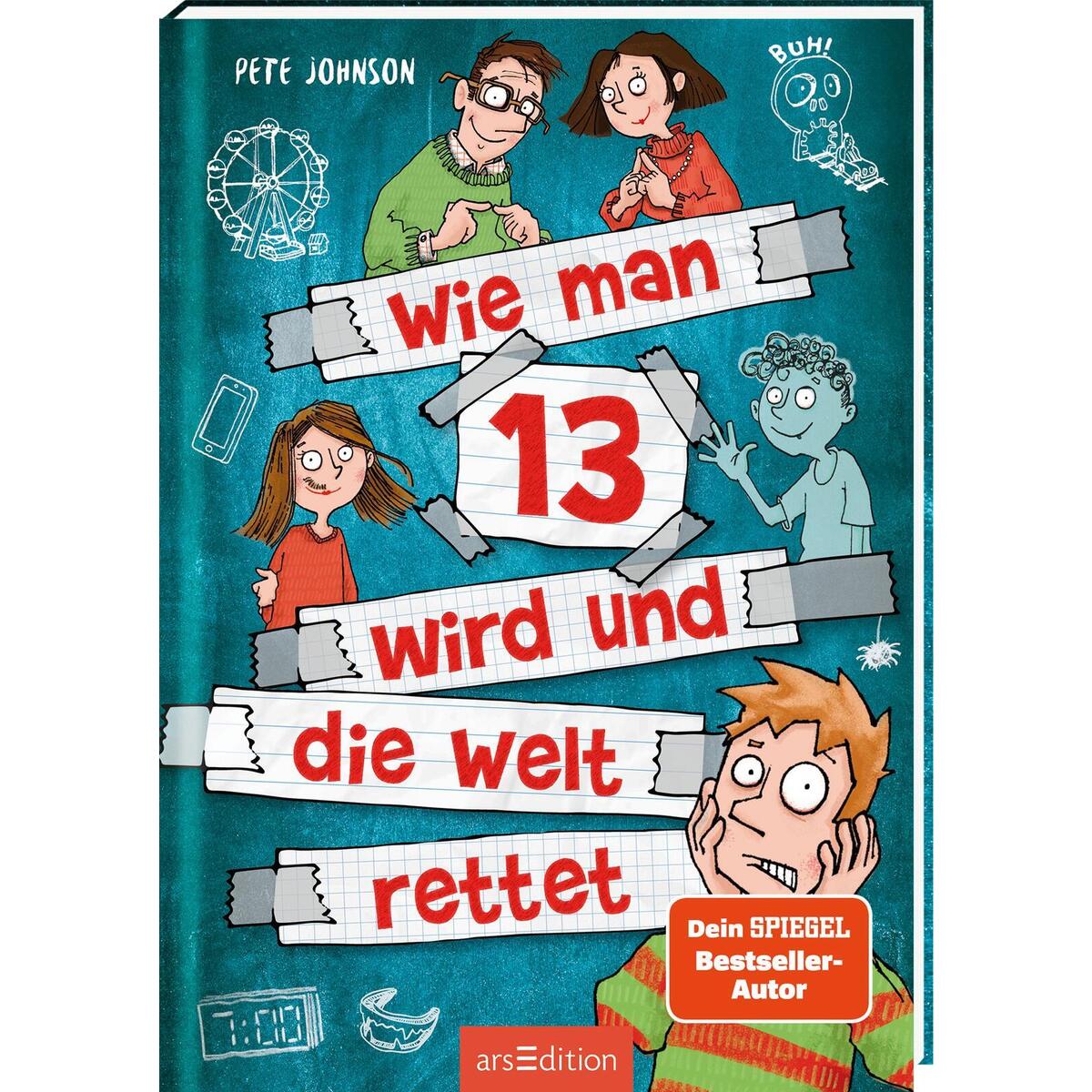 Wie man 13 wird und die Welt rettet (Wie man 13 wird 3) von Ars Edition GmbH