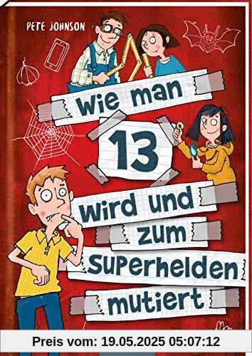 Wie man 13 wird und zum Superhelden mutiert (Wie man 13 wird 4)