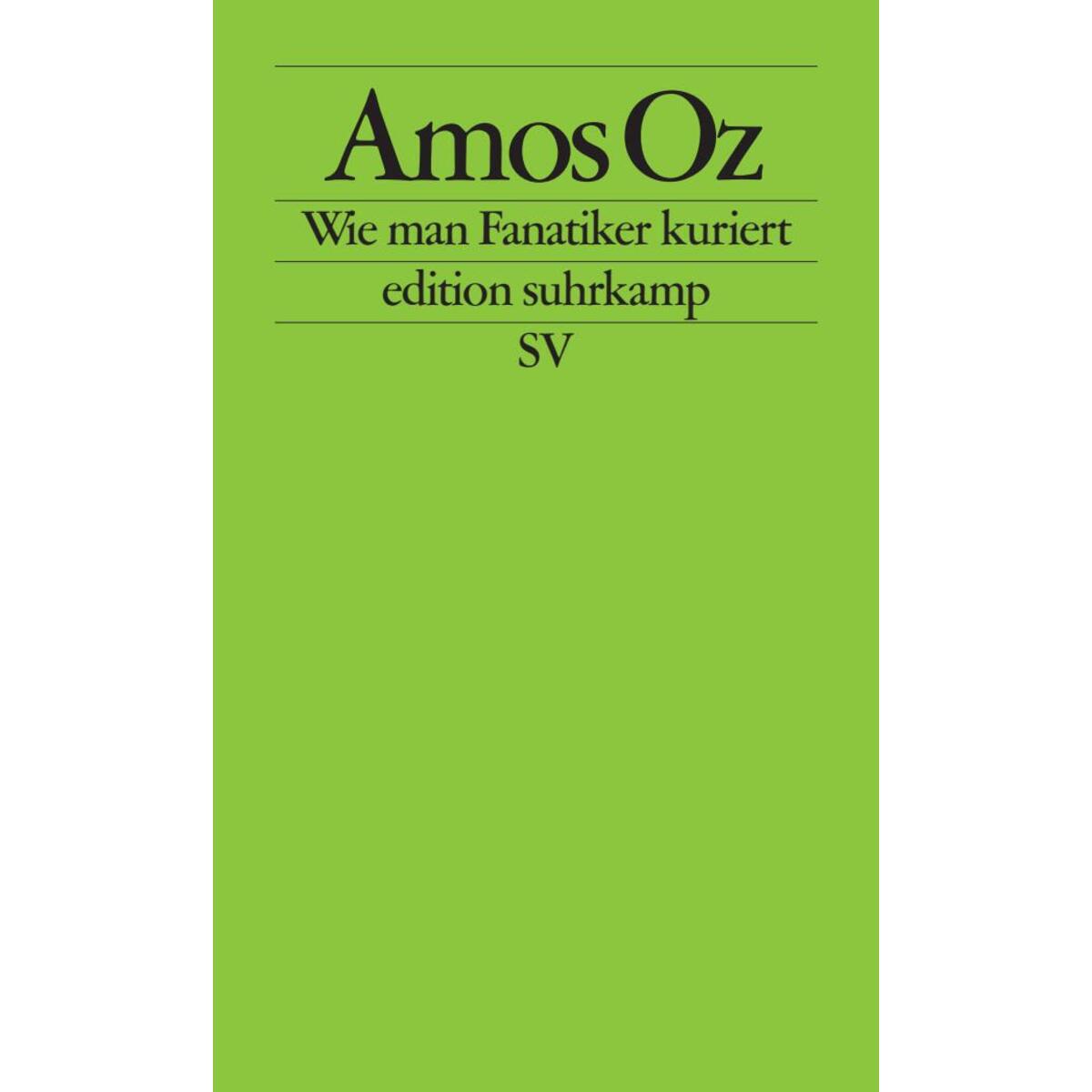 Wie man Fanatiker kuriert Wie man Fanatiker kuriert von Suhrkamp Verlag