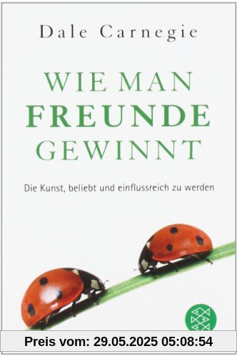 Wie man Freunde gewinnt: Die Kunst, beliebt und einflussreich zu werden Wie man Freunde gewinnt: Die Kunst, beliebt und einflussreich zu werden