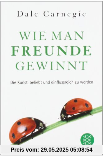 Wie man Freunde gewinnt: Die Kunst, beliebt und einflussreich zu werden