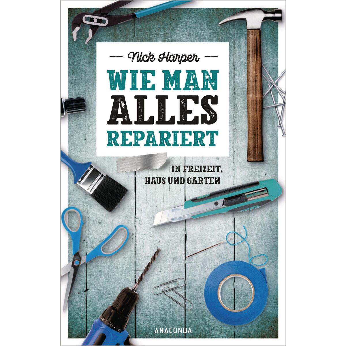 Wie man alles repariert von Anaconda Verlag