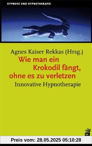Wie man ein Krokodil fängt, ohne es zu verletzen: Innovative Hypnotherapie