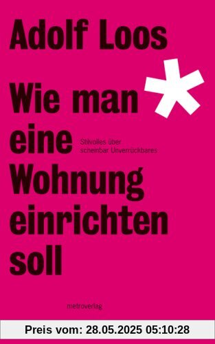 Wie man eine Wohnung einrichten soll: Stilvolles über scheinbar Unverrückbares