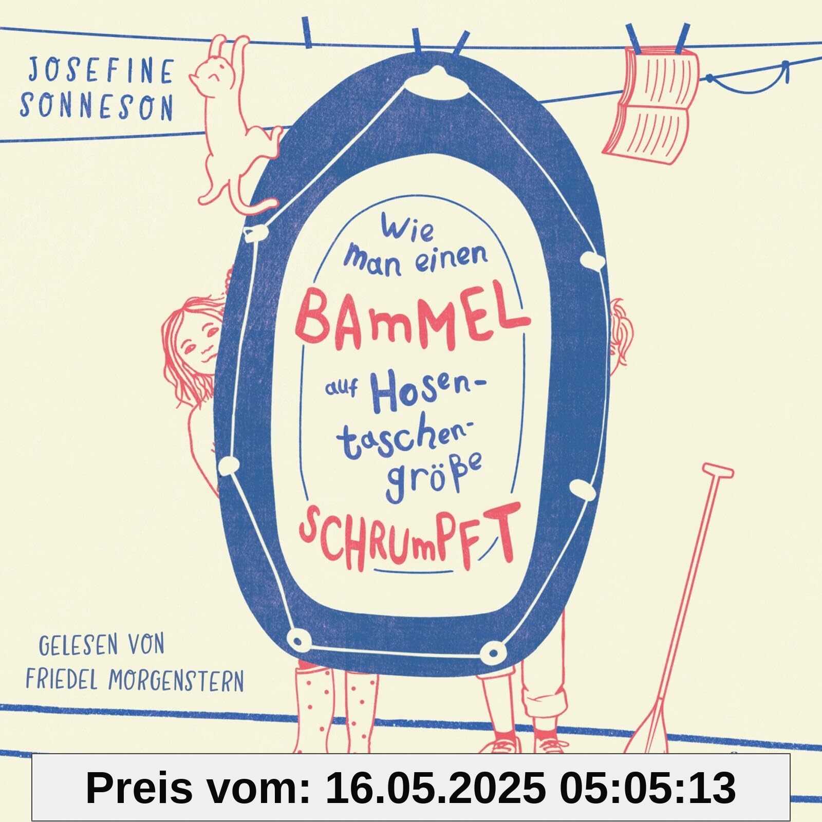 Wie man einen Bammel auf Hosentaschengröße schrumpft: 2 CDs | Warmherzige Freundschaftsgeschichte über Angst und Mut, Streit und Versöhnung für Kinder ab 10 Wie man einen Bammel auf Hosentaschengröße schrumpft: 2 CDs | Warmherzige Freundschaftsgeschichte über Angst und Mut, Streit und Versöhnung für Kinder ab 10
