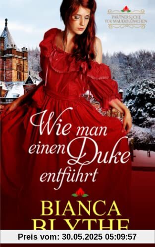 Wie man einen Duke entführt (Partnersuche für Mauerblümchen, Band 1)