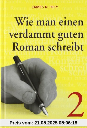 Wie man einen verdammt guten Roman schreibt, Bd.2, Anleitungen zum spannenden Erzählen für Fortgeschrittene: BD II