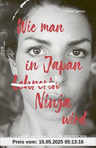 Wie man in Japan Ninja wird: Eine wahre Geschichte