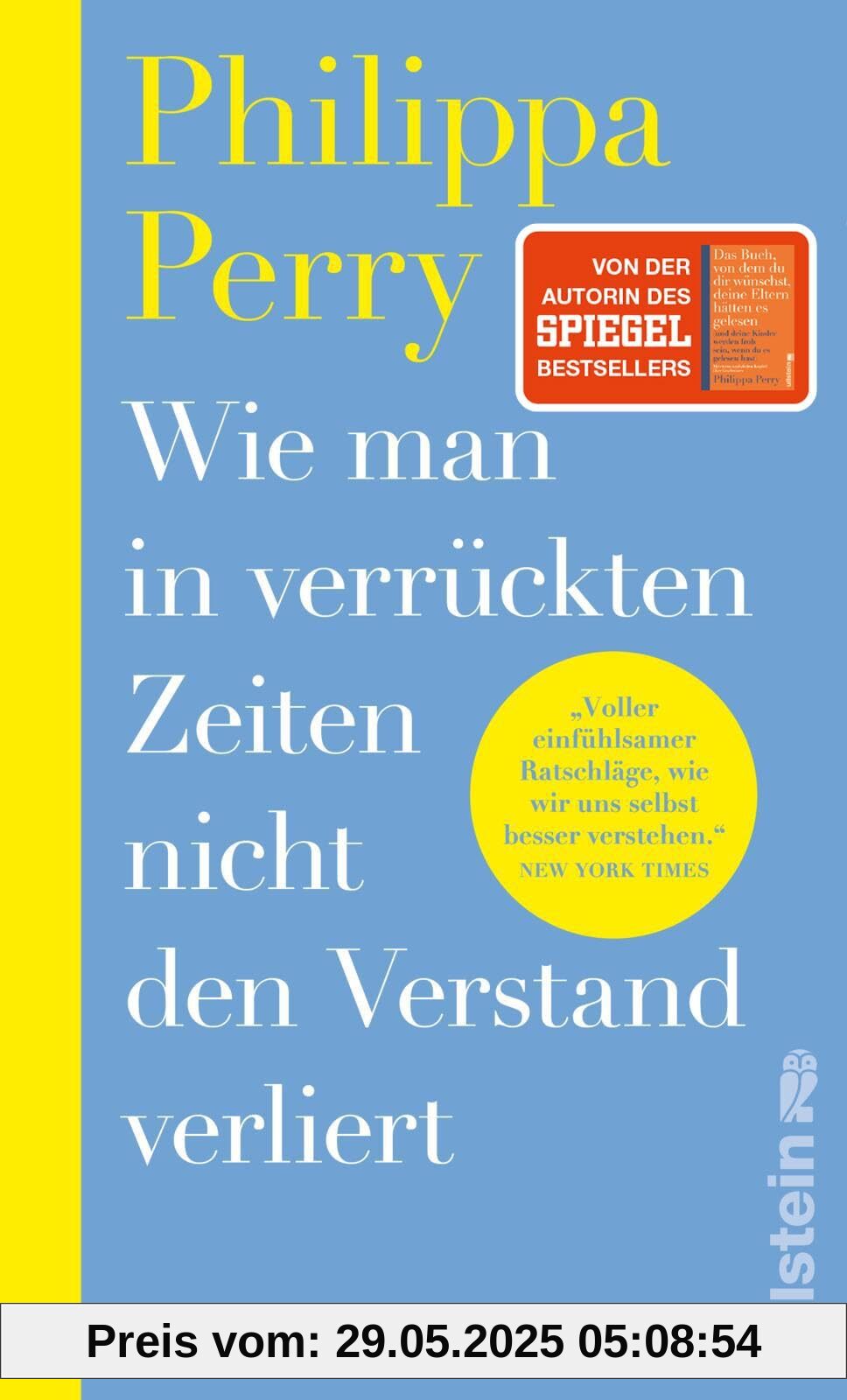 Wie man in verrückten Zeiten nicht den Verstand verliert: Konkrete Hilfe und Übungen von der Bestsellerautorin Wie man in verrückten Zeiten nicht den Verstand verliert: Konkrete Hilfe und Übungen von der Bestsellerautorin