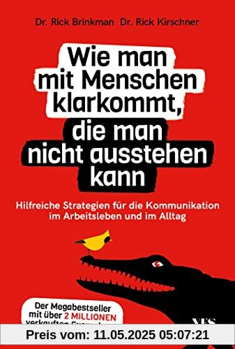 Wie man mit Menschen klarkommt, die man nicht ausstehen kann: Hilfreiche Strategien für die Kommunikation im Arbeitsleben und im Alltag. Der Megabestseller mit über 2 Millionen verkauften Exemplaren