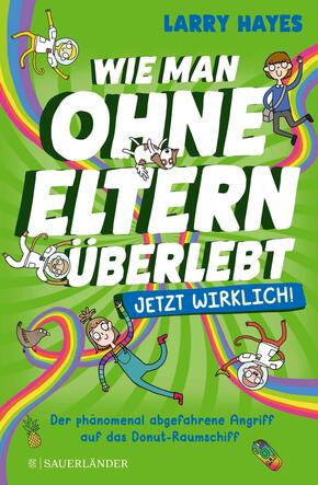 Wie man ohne Eltern überlebt ? jetzt wirklich! Der phänomenal abgefahrene Angriff auf das Donut-Raumschiff Wie man ohne Eltern überlebt ? jetzt wirklich! Der phänomenal abgefahrene Angriff auf das Donut-Raumschiff