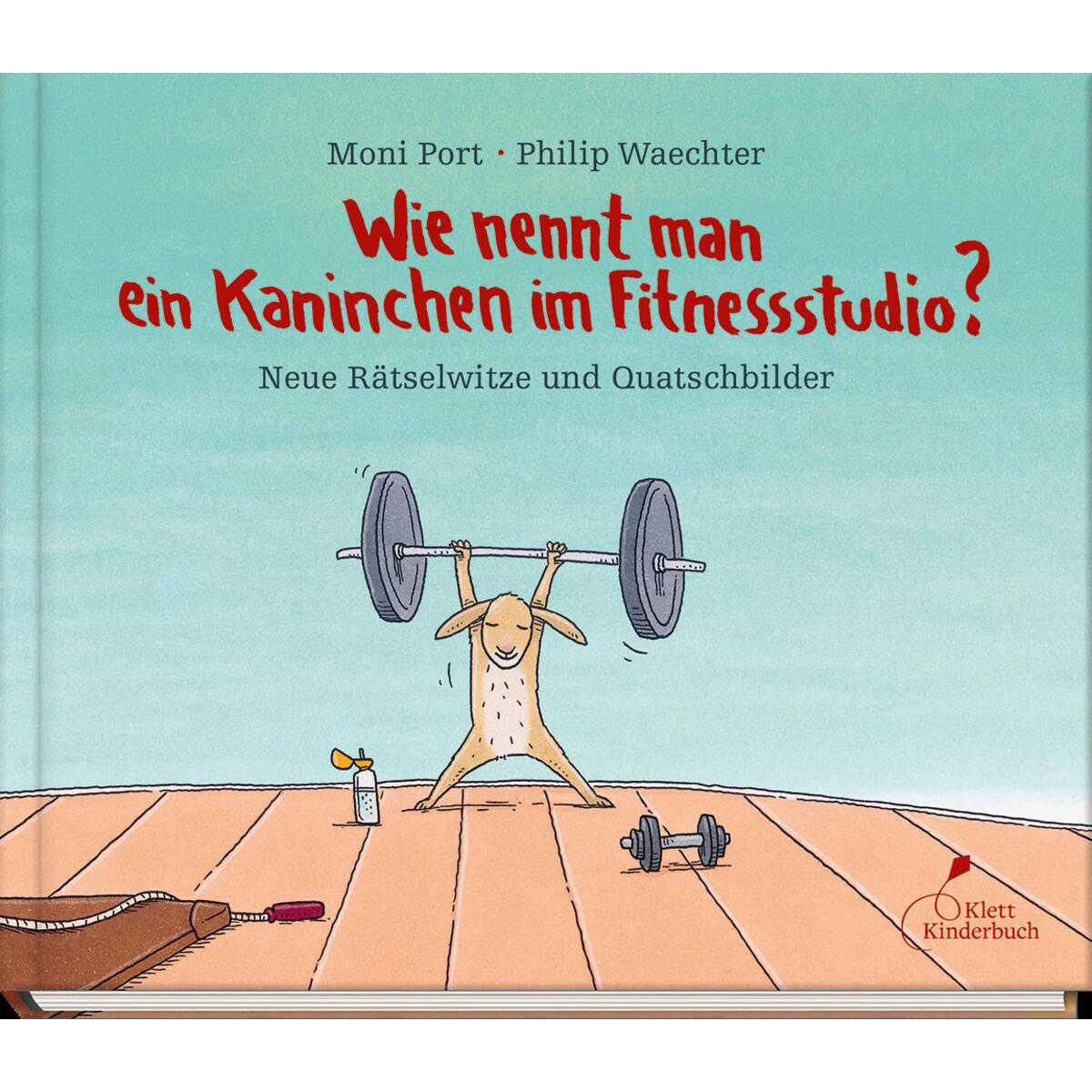 Wie nennt man ein Kaninchen im Fitnessstudio? von Klett Kinderbuch