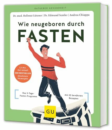 Wie neugeboren durch Fasten: Das 5-Tage-Fasten-Programm / Mit 25 bewährten Rezepten (GU Ratgeb...