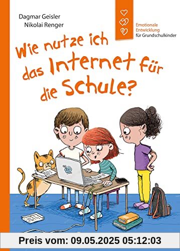Wie nutze ich das Internet für die Schule?: Emotionale Entwicklung für Grundschulkinder - Fördert die Medienkompetenz von Kindern ab 6 Jahren Wie nutze ich das Internet für die Schule?: Emotionale Entwicklung für Grundschulkinder - Fördert die Medienkompetenz von Kindern ab 6 Jahren