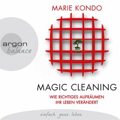 Wie richtiges Aufräumen ihr Leben verändert / Magic Cleaning Bd.1 (MP3-Download) von Argon Verlag