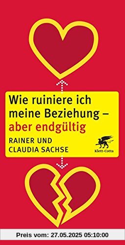 Wie ruiniere ich meine Beziehung - aber endgültig Wie ruiniere ich meine Beziehung - aber endgültig