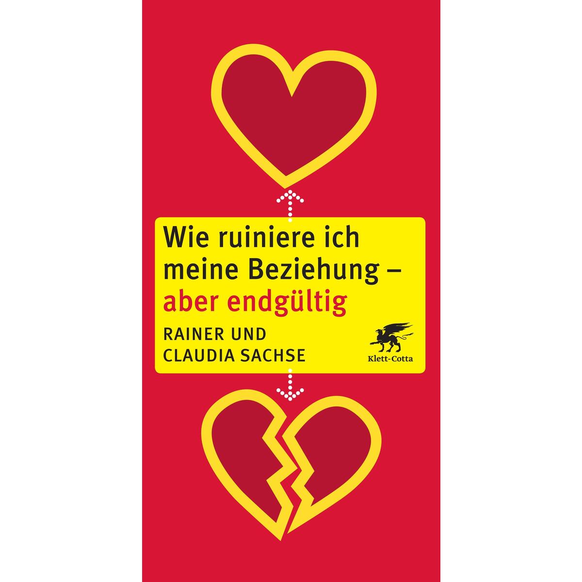 Wie ruiniere ich meine Beziehung - aber endgültig von Klett-Cotta Verlag