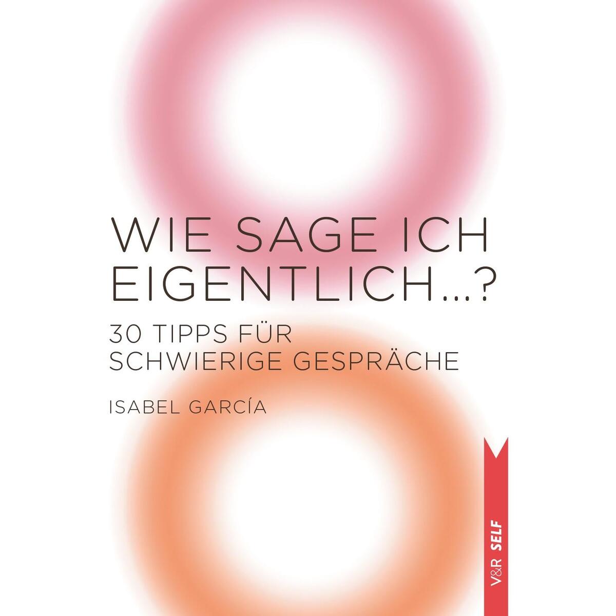 Wie sage ich eigentlich ...? Wie sage ich eigentlich ...? von Vandenhoeck + Ruprecht