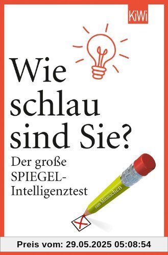 Wie schlau sind Sie?: Der große SPIEGEL-Intelligenztest Wie schlau sind Sie?: Der große SPIEGEL-Intelligenztest