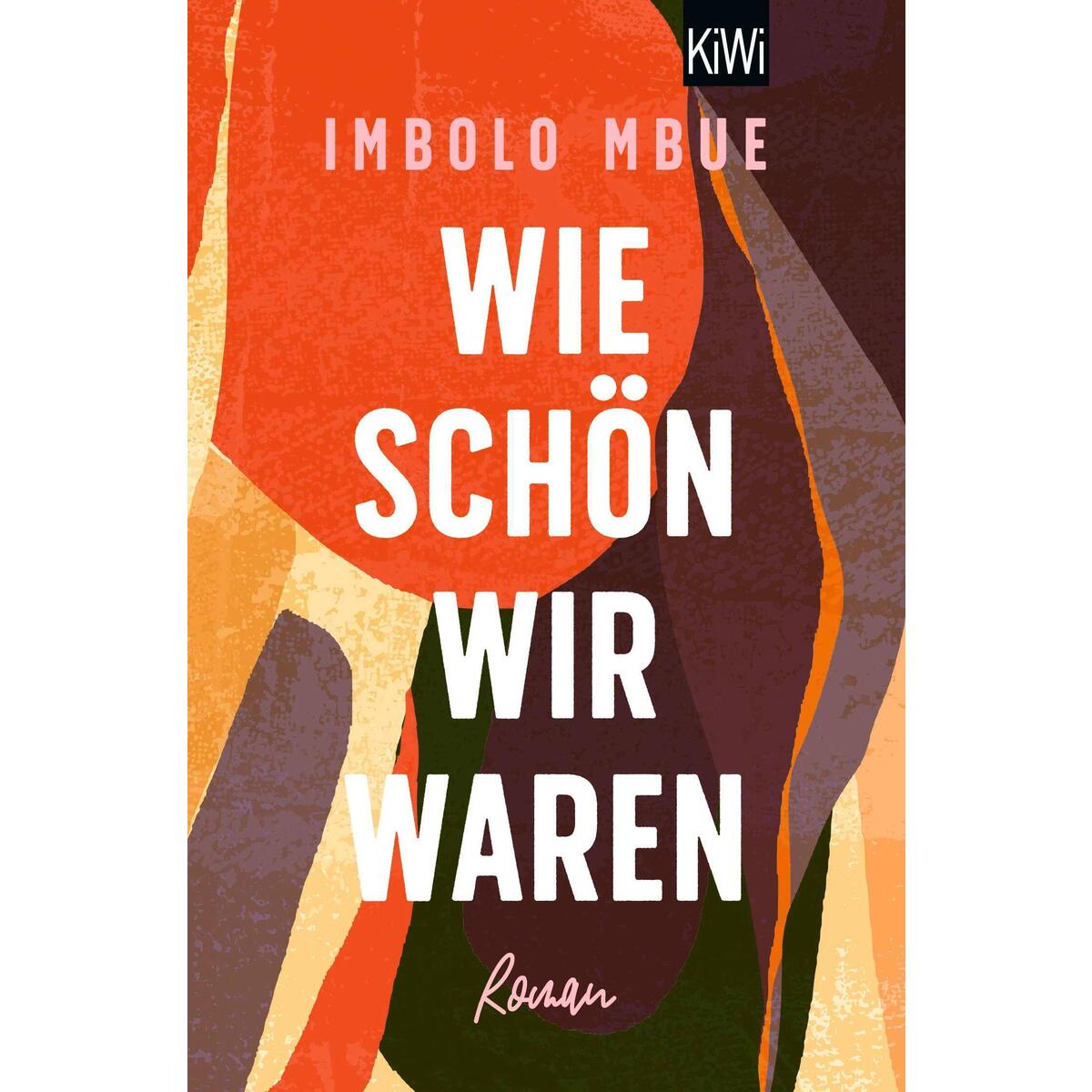 Wie schön wir waren von Kiepenheuer & Witsch GmbH
