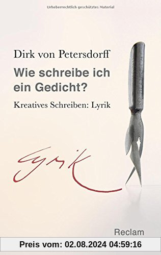 Wie schreibe ich ein Gedicht?: Kreatives Schreiben: Lyrik (Reclam Taschenbuch)