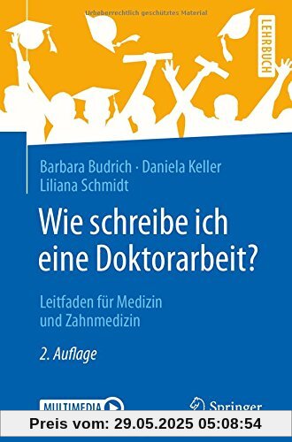 Wie schreibe ich eine Doktorarbeit?: Leitfaden für Medizin und Zahnmedizin (Springer-Lehrbuch)