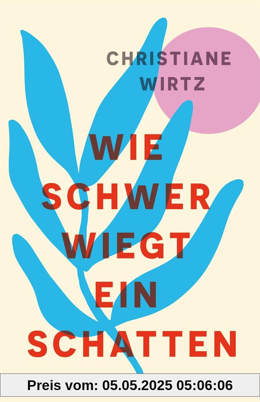 Wie schwer wiegt ein Schatten: Roman