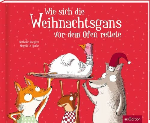 Wie sich die Weihnachtsgans vor dem Ofen rettete: Lustiger Bilderbuch-Klassiker �ber ein veget...