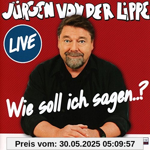 Wie soll ich sagen ... Wie soll ich sagen ...
