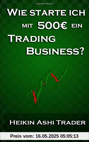 Wie starte ich mit 500 Euro ein Trading-Business?