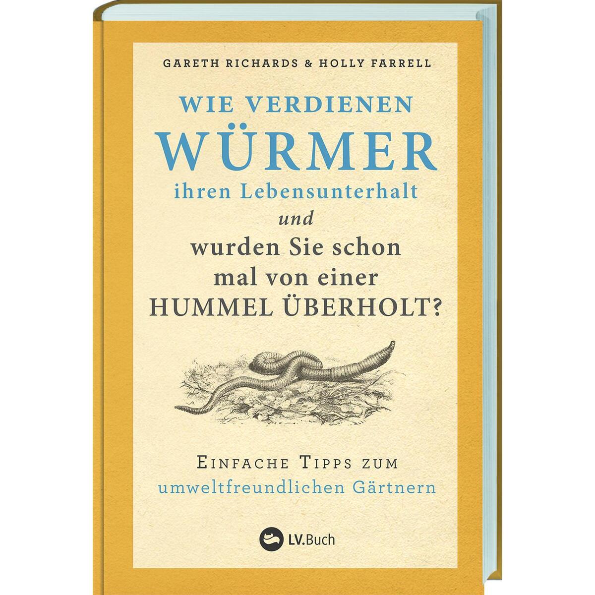 Wie verdienen Würmer ihren Lebensunterhalt? Wie verdienen Würmer ihren Lebensunterhalt? von Landwirtschaftsverlag