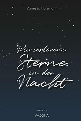 Wie verlorene Sterne in der Nacht Wie verlorene Sterne in der Nacht