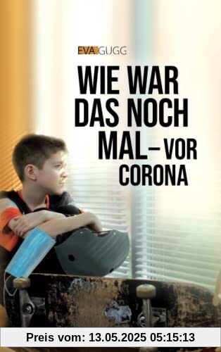 Wie war das noch mal - vor Corona Wie war das noch mal - vor Corona