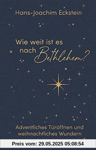 Wie weit ist es nach Bethlehem?: Adventliches Türöffnen und weihnachtliches Wundern Wie weit ist es nach Bethlehem?: Adventliches Türöffnen und weihnachtliches Wundern