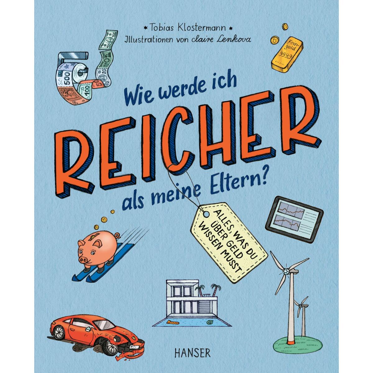 Wie werde ich reicher als meine Eltern? von Hanser, Carl GmbH + Co.