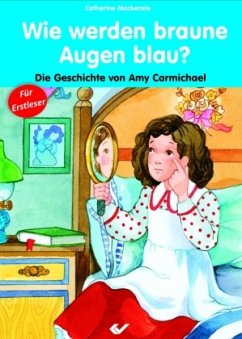Wie werden braune Augen blau? von Christliche Verlagsges. Dillenburg