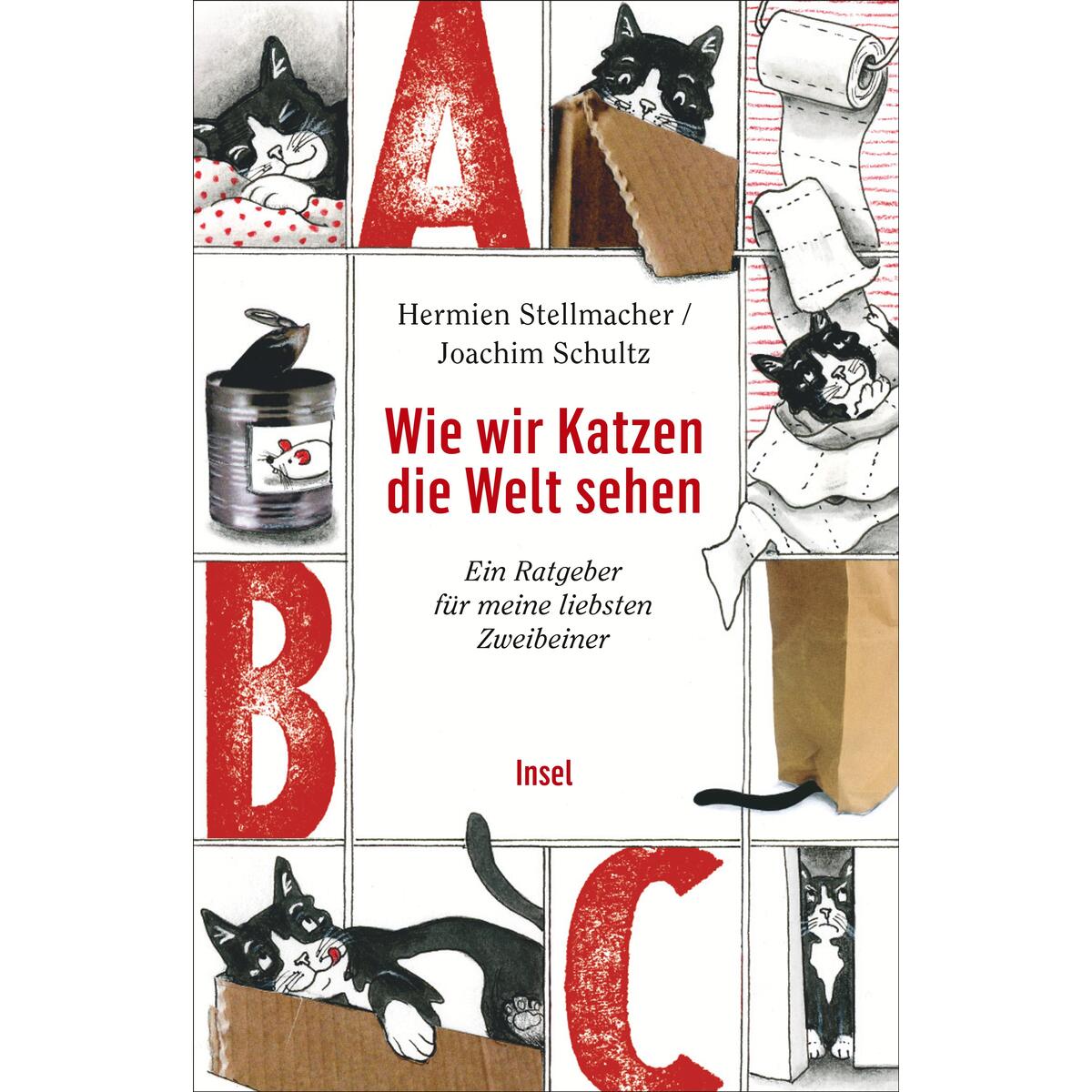 Wie wir Katzen die Welt sehen Wie wir Katzen die Welt sehen von Insel Verlag GmbH