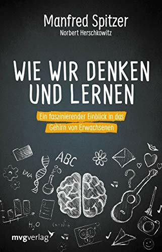Wie wir denken und lernen: Ein faszinierender Einblick in das Gehirn von Erwachsenen Wie wir denken und lernen: Ein faszinierender Einblick in das Gehirn von Erwachsenen