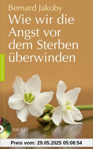 Wie wir die Angst vor dem Sterben überwinden