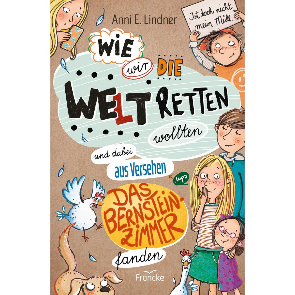 Wie wir die Welt retten wollten und dabei aus Versehen das Bernsteinzimmer fande... Wie wir die Welt retten wollten und dabei aus Versehen das Bernsteinzimmer fande... von Francke-Buch GmbH