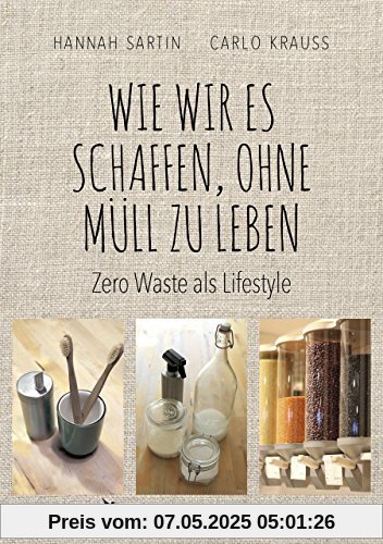 Wie wir es schaffen, ohne Müll zu leben: Zero Waste als Lifestyle
